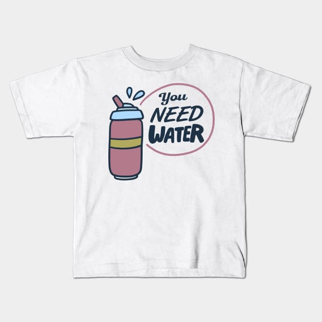 You Need Water Kids T-Shirt by potch94